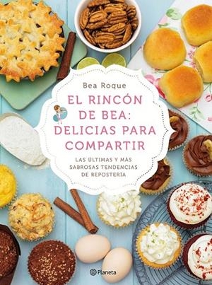 RINCÓN DE BEA: DELICIAS PARA COMPARTIR EL | 9788408138181 | BEA ROQUE