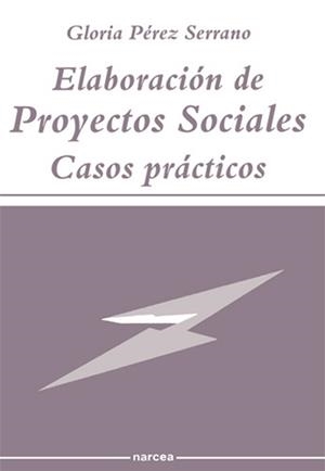 ELABORACION DE PROYECTOS SOCIALES.CASOS PRACTICOS | 9788427710412 | PEREZ SERRANO, GLORIA