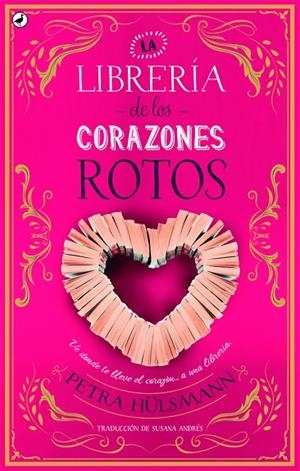 LA LIBRERÍA DE LOS CORAZONES ROTOS | 9788416673698 | HÜLSMANN, PETRA
