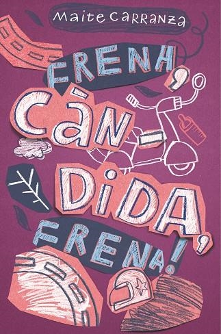 FRENA, CÀNDIDA, FRENA! | 9788466143660 | CARRANZA, MAITE