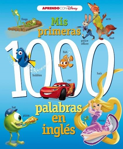 MIS PRIMERAS 1000 PALABRAS EN INGLÉS (APRENDO INGLÉS CON DISNEY) | 9788416931781 | DISNEY,