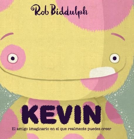KEVIN EL AMIGO IMAGINARIO | 9788417497019 | BIDDULPH, ROB