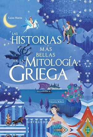 LAS HISTORIAS MÁS BELLAS DE LA MITOLOGÍA GRIEGA | 9788417127237 | MATTIA, LUISA