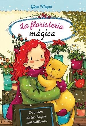 LA FLORISTERÍA MÁGICA: EN BUSCA DE LAS BAYAS MARAVILLOSAS | 9788468338538 | MAYER, GINA