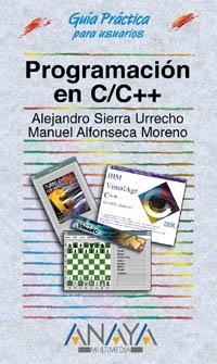PROGRAMACION EN C/C++ , GUIA PRACTICA PARA USUARIOS | 9788441508477 | SIERRA URRECHO, ALEJANDRO