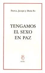 TENGAMOS EL SEXO EN PAZ | 9788487524844 | FRANCA,JACOPO Y DARIO FO