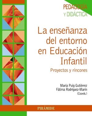LA ENSEÑANZA DEL ENTORNO EN EDUCACIÓN INFANTIL | 9788436840308 | PUIG GUTIÉRREZ, MARÍA / RODRÍGUEZ MARÍN, FÁTIMA