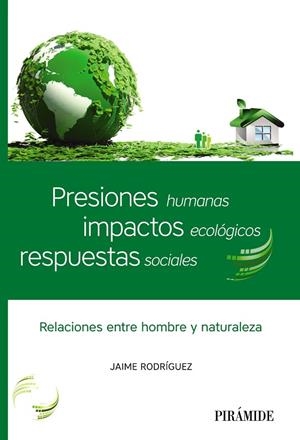 PRESIONES HUMANAS, IMPACTOS ECOLÓGICOS, RESPUESTAS SOCIALES | 9788436840179 | RODRÍGUEZ MARTÍNEZ, JAIME