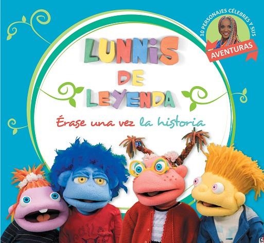 ÉRASE UNA VEZ LA HISTORIA (LOS LUNNIS) | 9788448851484 | AAVV