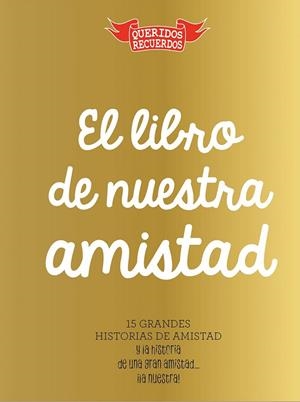 EL LIBRO DE NUESTRA AMISTAD | 9788494239878 | CHANDRO RAMÍREZ, JUAN CARLOS