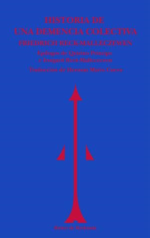 HISTORIA DE UNA DEMENCIA COLECTIVA | 9788494725623 | , RECK-MALLECZEWEN, FRIEDRICH