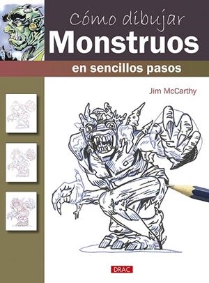CÓMO DIBUJAR MONSTRUOS EN SENCILLOS PASOS | 9788498746075 | MCCARTHY, JIM