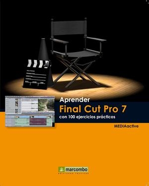 APRENDER FINAL CUT PRO 7 CON 100 EJERCICIOS PRACTICOS | 9788426717634 | MEDIAACTIVE