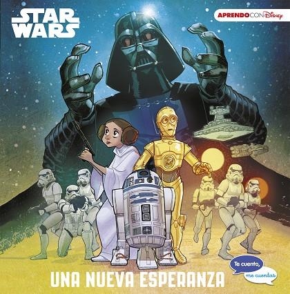 STAR WARS. UNA NUEVA ESPERANZA (TE CUENTO, ME CUENTAS UNA HISTORIA DISNEY) | 9788416931927 | DISNEY,