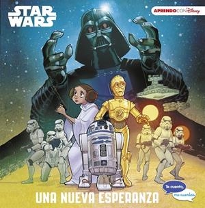STAR WARS. UNA NUEVA ESPERANZA (TE CUENTO, ME CUENTAS UNA HISTORIA DISNEY) | 9788416931927 | DISNEY,