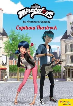 MIRACULOUS. LAS AVENTURAS DE LADYBUG. CAPITANA HARDROCK | 9788408196945 | PRODIGIOSA-MIRACULOUS