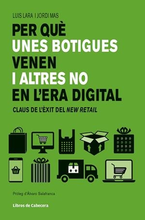 PER QUÈ UNES BOTIGUES VENEN I ALTRES NO EN L'ERA DIGITAL | 9788494904141 | LARA ARIAS, LUIS / MAS VELASCO, JORGE