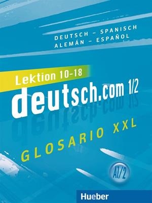 DEUTSCH.COM A1.2 GLOS.XXL.ESP. | 9783191516581 | KURSI?A, ANTA / VICENTE, SARA / PILYPAITYT?, LINA / SZAKÁLY, ERNA