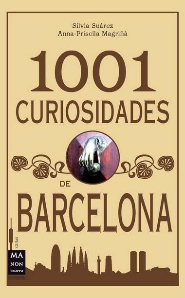 1001 CURIOSIDADES DE BARCELONA | 9788415256199 | SUAREZ,SILVIA/MAGRIÑA,ANNA-PRISCILA