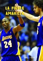 LA FIEBRE AMARILLA. HISTORIA DE LOS ANGELES LAKERS | 9788495121578 | LLAMAS ROLDÁN, VICENTE
