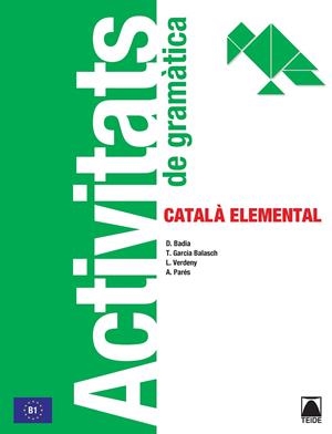ACTIVITATS GRAMÀTICA. CATALÀ ELEMENTAL | 9788430734306 | BADIA ARMENGOL, Mª DOLORS / VERDENY PÉREZ, LYDIA / GARCÍA BALASCH, TERESA / PARÉS I PUNTAS, ANNA