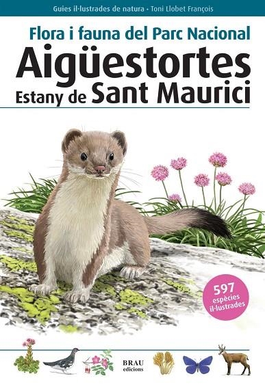 FLORA I FAUNA DEL PARC NACIONAL AIGÜESTORTES ESTANY DE SANT MAURICI | 9788415885313 | LLOBET FRANÇOIS, TONI