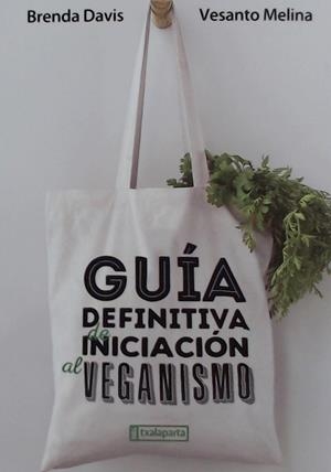 GUÍA DEFINITIVA DE INICIACIÓN AL VEGANISMO | 9788417065522 | MELINA, VESANTO / DAVIS, BRENDA