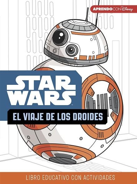 STAR WARS. EL VIAJE DE LOS DROIDES (LIBRO EDUCATIVO DISNEY CON ACTIVIDADES) | 9788416931835 | DISNEY,