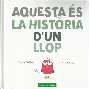 AQUESTA ÉS LA HISTÒRIA D'UN LLOP | 9788417303198 | GUILBERT GUILBERT, NANCY