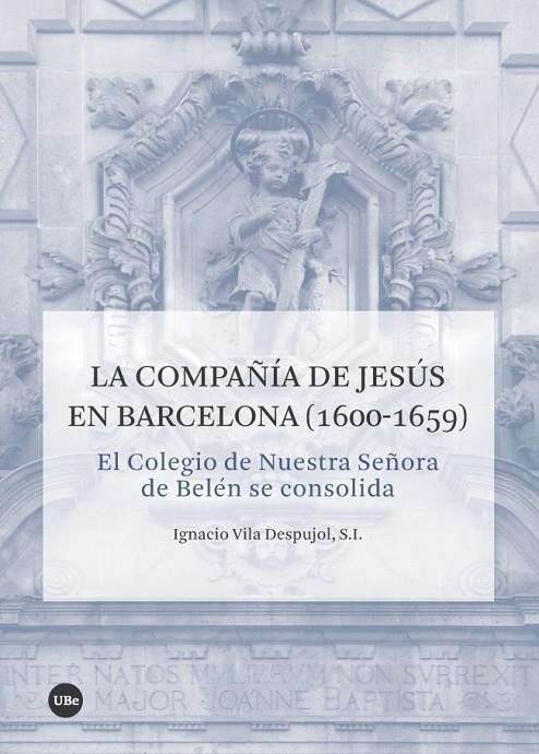 LA COMPAÑÍA DE JESÚS EN BARCELONA (1600-1659) | 9788491681380 | VILA DESPUJOL, S.I., IGNACIO