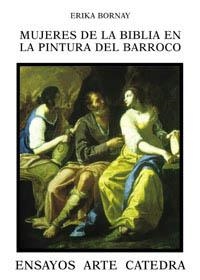 MUJERES DE LA BIBLIA EN LA PINTURA DEL BARROCO | 9788437616742 | BORNAY , ERIKA