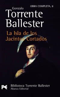 ISLA DE LOS JACINTOS CORTADOS , LA | 9788420634005 | TORRENTE BALLESTER , GONZALO