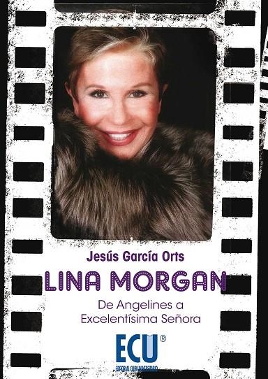LINA MORGAN: DE ANGELINES A EXCELENTÍSIMA SEÑORA | 9788415941651 | GARCÍA ORTS, JESÚS