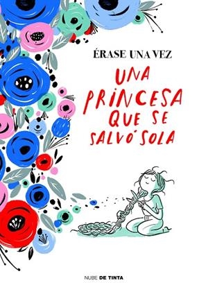 ÉRASE UNA VEZ UNA PRINCESA QUE SE SALVÓ SOLA | 9788416588862