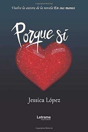 PORQUE SÍ | 9788417499143 | LÓPEZ, JESSICA