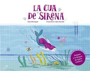 LA CUA DE SIRENA | 9788417000936 | BERENGUER REVERT, CLARA / BARCELÓ FRANCÉS, CÈSAR