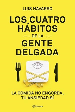 LOS 4 HÁBITOS DE LA GENTE DELGADA | 9788408204831 | NAVARRO, LUIS