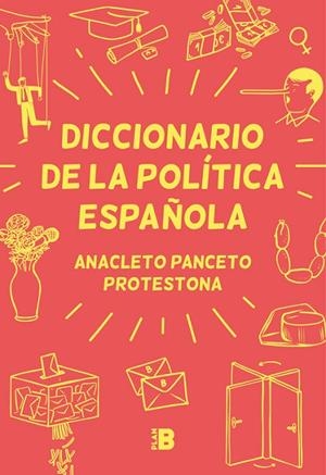 DICCIONARIO DE LA POLÍTICA ESPAÑOLA | 9788417001629 | ANACLETO PANCETO / PROTESTONA