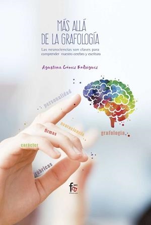 MAS ALLA  DE LA GRAFOLOGIA.LAS NEUROCIENCIAS SON CLAVES PARA COMPRENDER NUESTRO | 9788491932635 | GOMEZ RODRIGUEZ, AGUSTINA