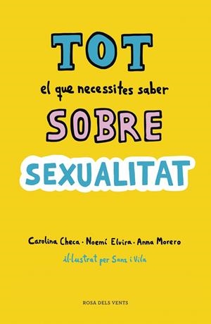 TOT EL QUE NECESSITES SABER SOBRE SEXUALITAT | 9788416930814 | CHECA, CAROLINA / ELVIRA, NOEMÍ / MORERO, ANNA
