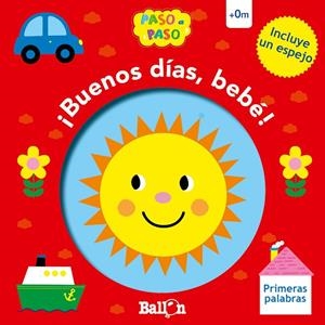 BUENOS DÍAS, BEBÉ! - PRIMERAS PALABRAS | 9789403210254 | BALLON