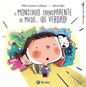 EL MONSTRUO TRANSPARENTE DA MIEDO... ¡DE VERDAD! | 9788469626078 | LOZANO CARBAYO, PILAR