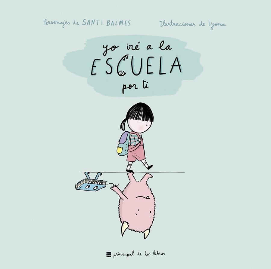 YO IRÉ A LA ESCUELA POR TI | 9788417333256 | MARTINA Y ANITRAM / LYONA