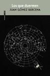 LOS QUE DUERMEN | 9788417517106 | GÓMEZ BÁRCENA, JUAN