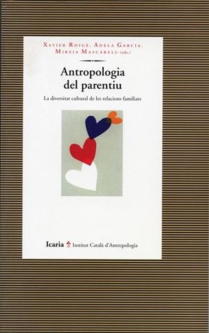 ANTROPOLOGIA DEL PARENTIU | 9788474263527 | ROIGE, XAVIER/ GARCIA, ADELA/ MASCARELL, MIREIA
