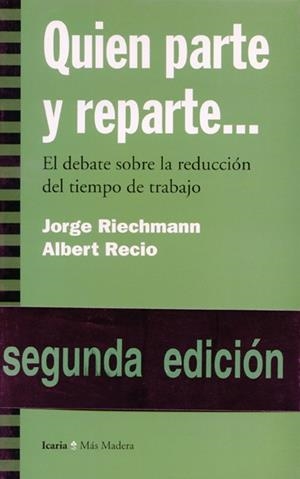 QUIEN PARTE Y REPARTE ... .DEBATE REDUCCION TRABAJ | 9788474263220 | RIECHMANN/RECIO