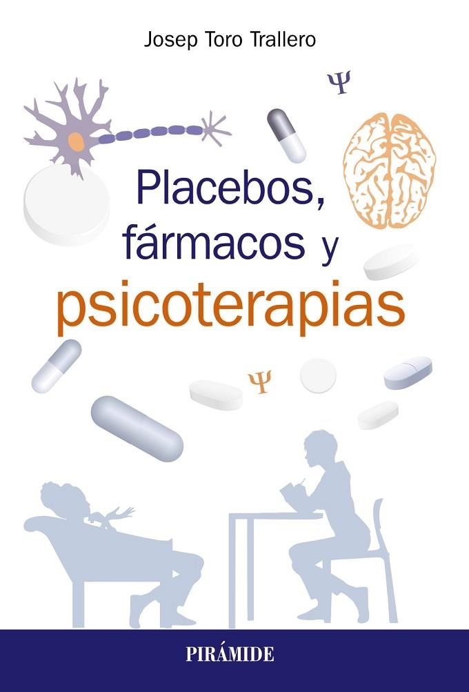PLACEBOS, FÁRMACOS Y PSICOTERAPIA | 9788436840834 | TORO TRALLERO, JOSEP