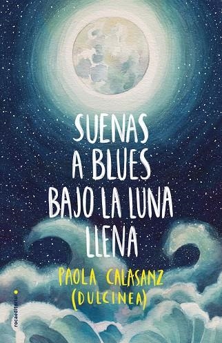 SUENAS A BLUES BAJO LA LUNA LLENA | 9788417305789 | (PAOLA CALASANZ), DULCINEA