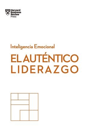EL AUTÉNTICO LIDERAZGO. SERIE INTELIGENCIA EMOCIONAL HBR | 9788494949302 | HARVARD BUSINESS REVIEW