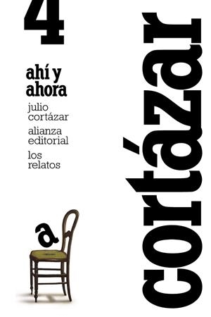 RELATOS 4 AHI Y AHORA | 9788420609386 | CORTAZAR, JULIO